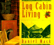 Log Cabin Living - Mack, Daniel