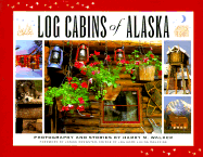 Log Cabins of Alaska - Walker, Harry M (Photographer), and Harry, M Walker