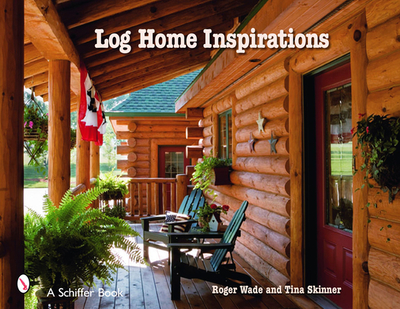 Log Home Inspirations - Wade, Roger