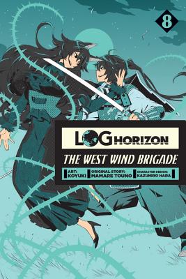 Log Horizon: The West Wind Brigade, Vol. 8 - Koyuki, and Touno, Mamare, and Hara, Kazuhiro