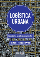 Log?stica urbana: La ciudad en la cadena de suministro