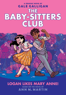 Logan Likes Mary Anne!: A Graphic Novel (the Baby-Sitters Club #8), 8