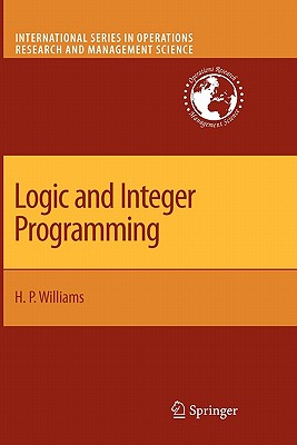 Logic and Integer Programming - Williams, H Paul