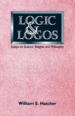 Logic and Logos - Hatcher, William S
