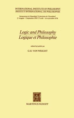 Logic and Philosophy / Logique Et Philosophie - Von Wright, G H (Editor)