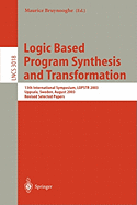 Logic Based Program Synthesis and Transformation: 13th International Symposium Lopstr 2003, Uppsala, Sweden, August 25-27, 2003, Revised Selected Papers