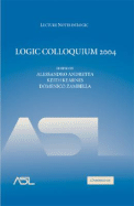 Logic Colloquium 2004 - Andretta, Alessandro (Editor), and Kearnes, Keith (Editor), and Zambella, Domenico (Editor)