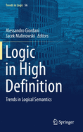 Logic in High Definition: Trends in Logical Semantics