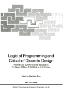 Logic of Programming and Calculi of Discrete Design: International Summer School Directed by F.L. Bauer, M. Broy, E.W. Dijkstra, C.A.R. Hoare