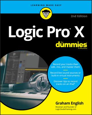 Logic Pro X for Dummies - English, Graham