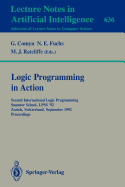 Logic Programming in Action: Second International Logic Programming Summer School, Lpss '92, Zurich, Switzerland, September 7-11, 1992. Proceedings