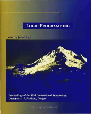 Logic Programming: The 1995 International Symposium - Lloyd, John W (Editor)