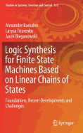 Logic Synthesis for Finite State Machines Based on Linear Chains of States: Foundations, Recent Developments and Challenges