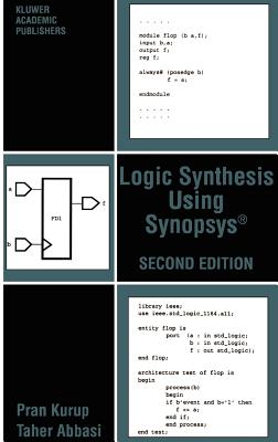 Logic Synthesis Using Synopsys(r) - Kurup, Pran, and Abbasi, Taher
