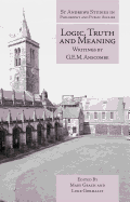 Logic, Truth and Meaning: Writings of G.E.M. Anscombe