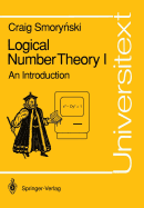 Logical Number Theory I: An Introduction