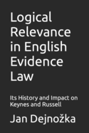 Logical Relevance in English Evidence Law: Its History and Impact on Keynes and Russell