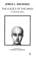 Logics of the Mind: A Clinical View