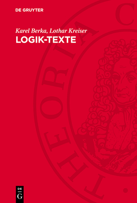 Logik-Texte: Kommentierte Auswahl Zur Geschichte Der Modernen Logik - Berka, Karel, and Poor Handmaids of Jesus Christ