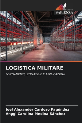 Logistica Militare - Cardozo Fagndez, Joel Alexander, and Medina Snchez, Anggi Carolina