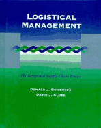 Logistical Management:The Integrated Supply Chain Process - Bowersox, Donald, and Closs, David