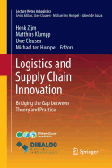 Logistics and Supply Chain Innovation: Bridging the Gap Between Theory and Practice