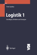 Logistik I: Grundlagen, Verfahren Und Strategien