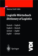 Logistik-W Rterbuch. Dictionary of Logistics: Deutsch-Englisch/Englisch-Deutsch. German-English/English-German