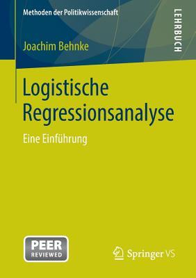 Logistische Regressionsanalyse: Eine Einfuhrung - Behnke, Joachim