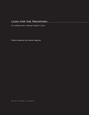 Logo for the Macintosh: An Introduction through Object Logo - Abelson, Harold, and Abelson, Amanda