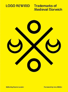 Logo Rewind: Trademarks of Medieval Norwich