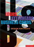 Logos, Letterheads and Business Cards: Design for Profit