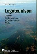 Logoteunison: Literary Easternization in Orhan Pamuk's Works