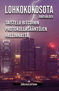 Lohkokokosota: Taistelu Bitcoinin protokollas??ntjen hallinnasta