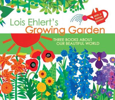 Lois Ehlert's Growing Garden - Ehlert, Lois