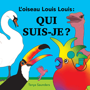 L'oiseau Louis Louis - Qui suis-je ?: pour encourager les jeunes apprenants  pratiquer de nouveaux sons de la langue et d'avoir un change ractif et rciproque de la conversation avec l'adulte enseignant