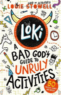 Loki: A Bad God's Guide to Unruly Activities