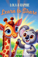 Lola and Raphie: Learn to Share