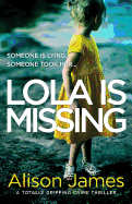 Lola Is Missing: A totally gripping crime thriller