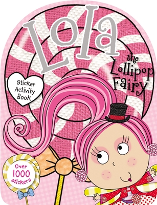 Lola the Lollipop Fairy Sticker Activity Book - Scollen, Chris