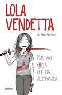 Lola Vendetta (Spanish Edition): Ms Vale Lola Que Mal Acompaada