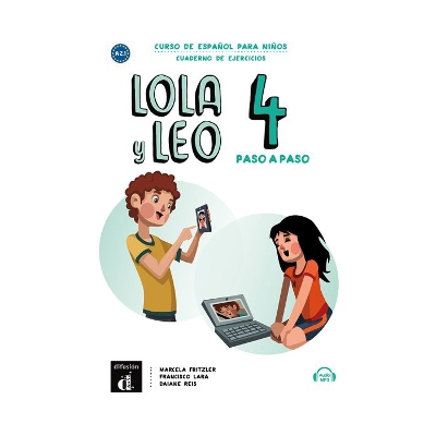 Lola y Leo paso a paso 4 - Cuaderno de ejercicios + audio MP3: A2.1 - Fritzler, Marcela, and Lara, Francisco, and Reis, Daiane