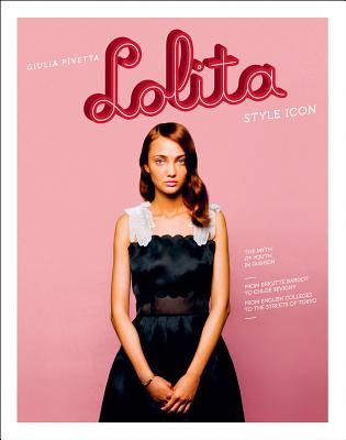 Lolita, a Style Icon - Pivetta, ,Giulia
