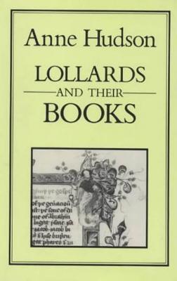 Lollards and Their Books - Hudson, Anne