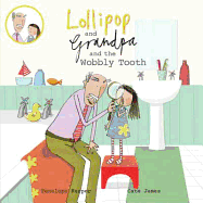 Lollipop and Grandpa and the Wobbly Tooth: Book 3