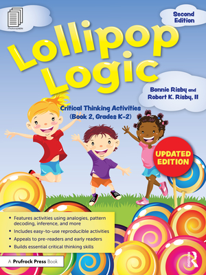Lollipop Logic: Critical Thinking Activities (Book 2, Grades K-2) - Risby, Bonnie, and Risby II, Robert K