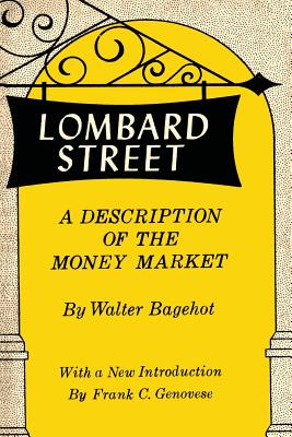 Lombard Street: A Description of the Money Market - Bagehot, Walter