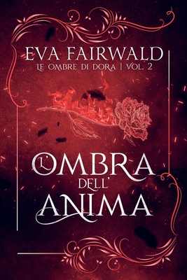 L'ombra dell'anima: romanzo conclusivo della serie Le ombre di Dora - Design, Catnip (Illustrator), and Fairwald, Eva
