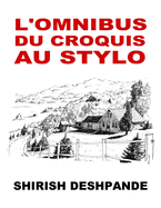 L'omnibus du croquis au stylo: Obtenez, rglez et dessinez comme un patron !