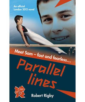 London 2012 Novel: Parallel Lines - Rigby, Robert